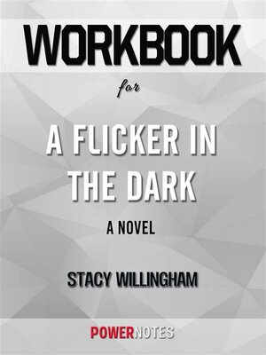 cover image of Workbook on a Flicker in the Dark--A Novel by Stacy Willingham (Fun Facts & Trivia Tidbits)